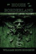 The House on the Borderland di William Hope Hodgson edito da Perfect Crime Books