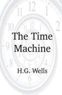 The Time Machine di H. G. Wells edito da Fpp Classics