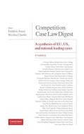 Competition Case Law Digest, 5th Edition - A Synthesis Of EU, US And National Leading Cases edito da Institute Of Competition Law