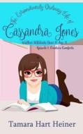 Episode 1: Creature Comforts: The Extraordinarily Ordinary Life of Cassandra Jones di Tamara Hart Heiner edito da Tamark Books
