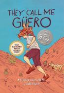 They Call Me Güero: A Border Kid's Poems di David Bowles edito da CINCO PUNTOS PR