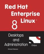 Red Hat Enterprise Linux 8 di Richard Petersen edito da surfing turtle press