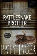 Rattlesnake Brother Large Print di Paty Jager edito da Windtree Press