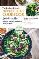 The Budget Friendly Renal Diet Cookbook: di ROWENA SAUNDERS edito da Lightning Source Uk Ltd
