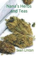 Nana's Herbs & Teas di Sean Linton edito da INDEPENDENTLY PUBLISHED