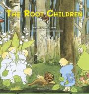 The Root Children di Sibylle von Olfers edito da Onebook Press