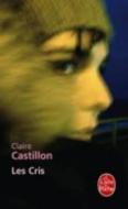 Les Cris di Claire Castillon edito da LIVRE DE POCHE