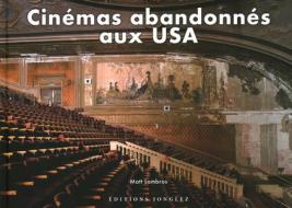 Cinémas Abandonnés Aux USA di Matt Lambros edito da JONGLEZ PUB