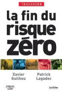 La fin du risque zéro di Xavier Guilhou, Patrick Lagadec edito da ADIZES INST