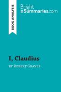 I, Claudius by Robert Graves (Book Analysis) di Bright Summaries edito da BrightSummaries.com