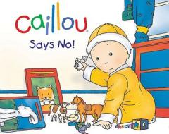Caillou Says No! edito da Chouette Editions