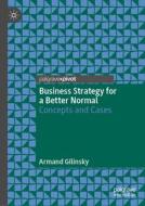 Business Strategy for a Better Normal di Armand Gilinsky edito da Springer International Publishing