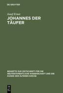 Johannes der Täufer di Josef Ernst edito da De Gruyter