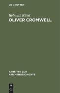 Oliver Cromwell: Seine Religion Und Seine Sendung di Helmuth Kittel edito da Walter de Gruyter