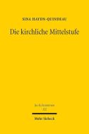 Die kirchliche Mittelstufe di Sina Haydn-Quindeau edito da Mohr Siebeck GmbH & Co. K