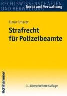 Strafrecht Fur Polizeibeamte di Elmar Erhardt edito da Kohlhammer