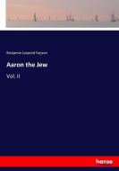Aaron the Jew di Benjamin Leopold Farjeon edito da hansebooks
