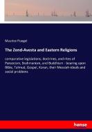 The Zend-Avesta and Eastern Religions di Maurice Fluegel edito da hansebooks