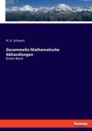 Gesammelte Mathematische Abhandlungen di H. A. Schwarz edito da hansebooks