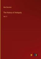 The History of Antiquity di Max Duncker edito da Outlook Verlag