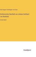 Dichterischer Nachlaß von Johann Gotthard von Reinhold di Karl August Varnhagen Von Ense edito da Anatiposi Verlag