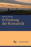 Erfindung der Romantik di Helmut Schanze edito da Metzler Verlag, J.B.