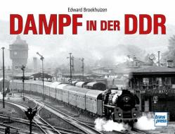 Dampf in der DDR di Edward H. Broekhuizen edito da Motorbuch Verlag