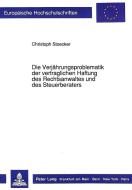 Die Verjährungsproblematik der vertraglichen Haftung des Rechtsanwaltes und des Steuerberaters di Christoph Stöcker edito da Lang, Peter GmbH