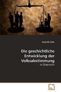 Die geschichtliche Entwicklung der Volksabstimmung di Sieglinde Hable edito da VDM Verlag