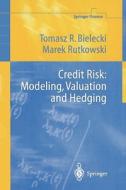 Credit Risk: Modeling, Valuation and Hedging di Tomasz R. Bielecki, Marek Rutkowski edito da Springer Berlin Heidelberg