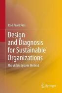 Design and Diagnosis for Sustainable Organizations di Perez Rios Jose edito da Springer Berlin Heidelberg