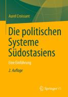 Die politischen Systeme Südostasiens di Aurel Croissant edito da Springer-Verlag GmbH