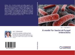 A model for bacterial-fungal interactions di Laila P. Partida-Martinez edito da LAP Lambert Academic Publishing