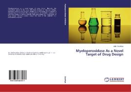 Myeloperoxidase As a Novel Target of Drug Design di Jalal Soubhye edito da LAP Lambert Academic Publishing