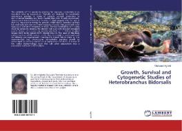 Growth, Survival and Cytogenetic Studies of Heterobranchus Bidorsalis di Olubunmi Agbebi edito da LAP Lambert Academic Publishing