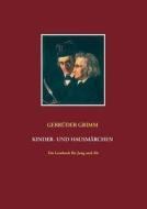 Gebrüder Grimm: Kinder- und Hausmärchen di Jacob Grimm, Wilhelm Grimm edito da Books on Demand