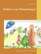 Delitticus vom Wimpelmimpel di Susanne Roll edito da Books on Demand