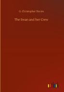 The Swan and her Crew di G. Christopher Davies edito da Outlook Verlag