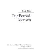Der Bonsai-Mensch di Frank M. Ller edito da Books on Demand