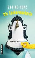 Die Saubermacherin di Sabine Kunz edito da Gmeiner Verlag