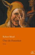 Über die Dummheit di Robert Musil edito da Europäischer Literaturverlag