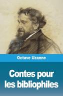Contes pour les bibliophiles di Octave Uzanne edito da Prodinnova