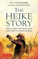 The Heike Story: A Novel of War and Intrigue in Ancient Japan di Eiji Yoshikawa edito da TUTTLE PUB