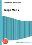 Mega Man 2 di Jesse Russell, Ronald Cohn edito da Book On Demand Ltd.