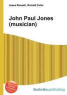 John Paul Jones (musician) di Jesse Russell, Ronald Cohn edito da Book On Demand Ltd.