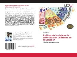 Análisis de las tablas de amortización utilizadas en el Ecuador di Biterly Lanoix edito da Editorial Académica Española