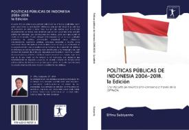 POLÍTICAS PÚBLICAS DE INDONESIA 2006-2018. 1a Edición di Effnu Subiyanto edito da AV Akademikerverlag