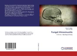 Fungal rhinosinusitis di Ahmed Al abbasi, Shams Al Saad edito da LAP Lambert Academic Publishing