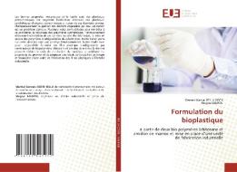 Formulation du bioplastique di Gervais Martial Bella Oden, Megna Salifou edito da Éditions universitaires européennes