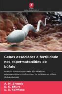 Genes associados à fertilidade nos espermatozóides de búfalo di A. M. Shende, S. K. Bhure, S. S. Ramteke edito da Edições Nosso Conhecimento